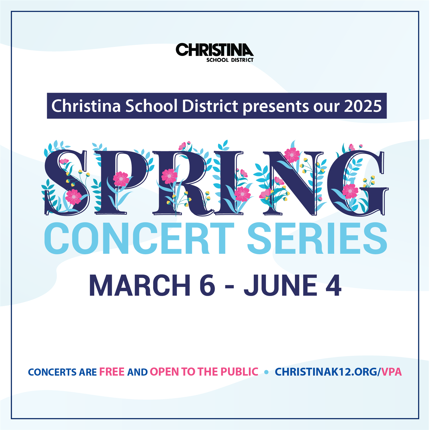  Christina School District presents our 2025 Spring Concert Series March 6 - June 4